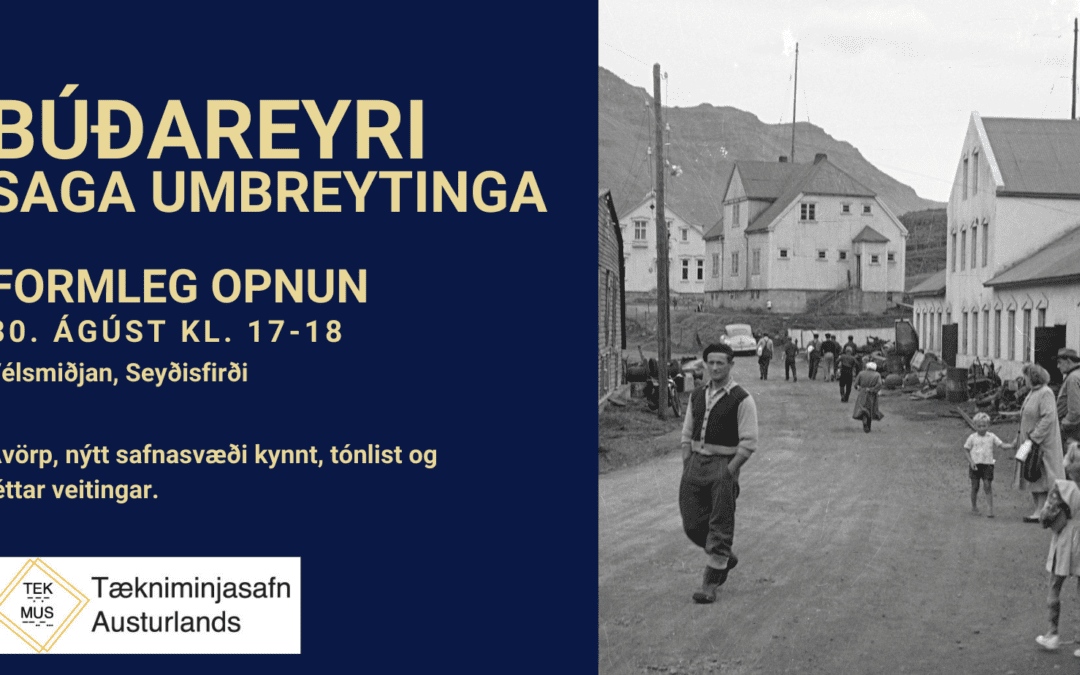 Official opening of the exhibition “Buðareyri, the history of transformations”